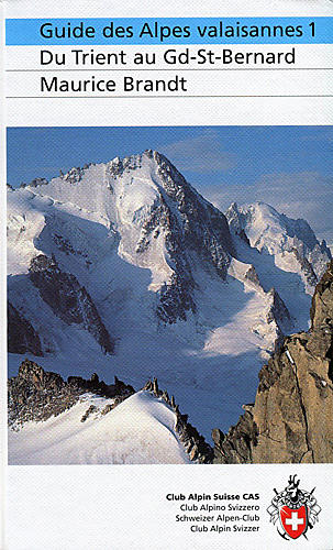 Guide des alpes Valaisannes 1 du Trient au gd-st-b
