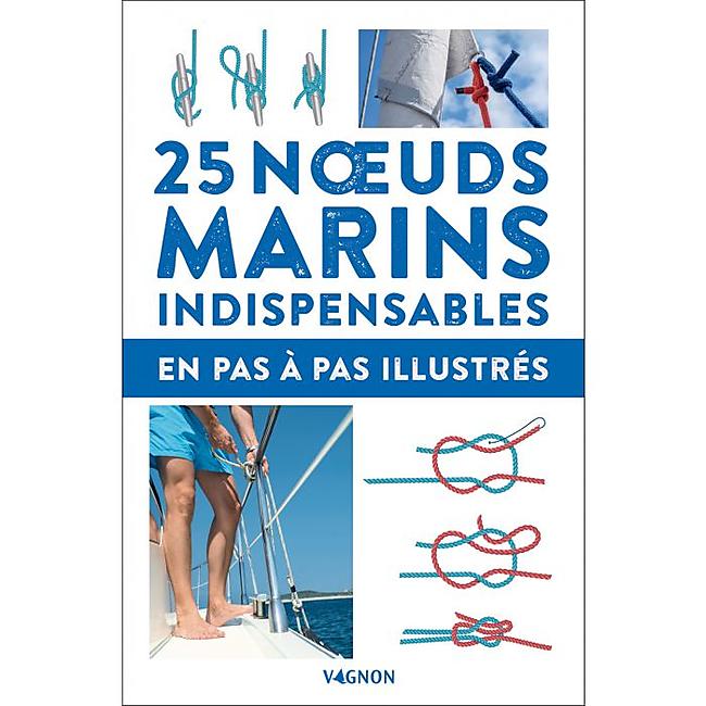 25 NOEUDS MARINS INDISPENSABLES