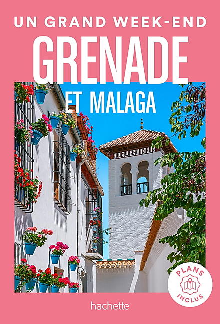 UN GRAND WEEK END GRENADE ET MALAGA