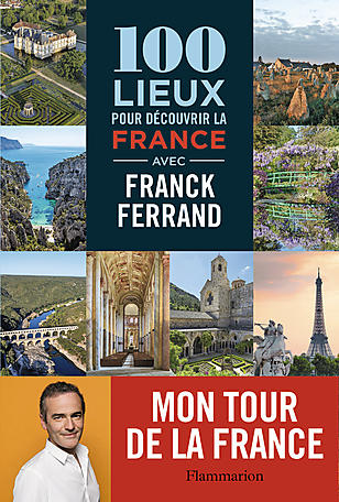 100 LIEUX POUR DECOUVRIR LA FRANCE