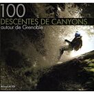 100 CANYONS AUTOUR DE GRENOBLE - DESCENTE