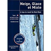 NEIGE GLACE ET MIXTE MASSIF DU MONT BLANC T.1