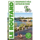 ROUTARD ESCAPADES A VELO AUTOUR DE PARIS