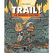 TRAIL! LE MANUEL ULTIME