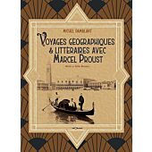 VOYAGES GEOGRAPHIQUES AVEC MARCEL PROUST