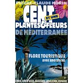 CENT ET UNE PLANTES ET FLEURS MEDITERRANEE