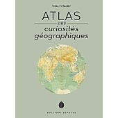 ATLAS DES CURIOSITES GEOGRAPHIQUES