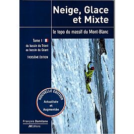 NEIGE GLACE ET MIXTE MASSIF DU MONT BLANC T.1