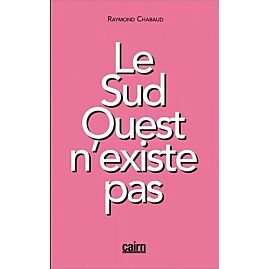 LE SUD OUEST N EXISTE PAS