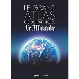 LE GRAND ATLAS GEOGRAPHIQUE DU MONDE 4EME EDITION