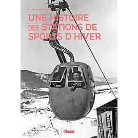 UNE HISTOIRE DES STATIONS DE SPORTS D HIVER