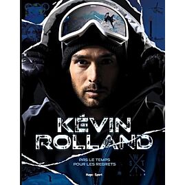 KEVIN ROLLAND PAS LE TEMPS POUR LES REGRETS