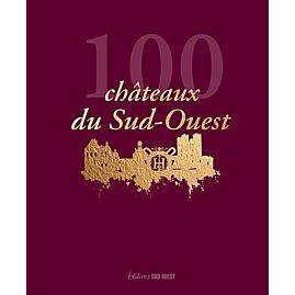 100 CHATEAUX DU SUD-OUEST