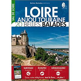 LOIRE ANJOU TOURAINE 20 BELLES BALADES