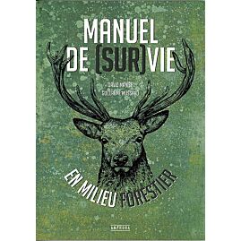 MANUEL DE SURVIE EN MILIEU FORESTIER