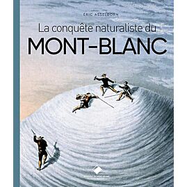 MONT BLANC LA CONQUETE NATURALISTE