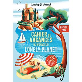 CAHIER DE VACANCES 2024 LONELY PLANET