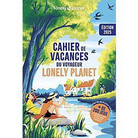 CAHIER DE VACANCES 2025 LONELY PLANET