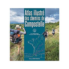 ATLAS ILLUSTRE DES CHEMINS DE COMPOSTELLE