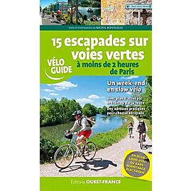 15 ESCAPADES SUR VOIES VERTES A VELO