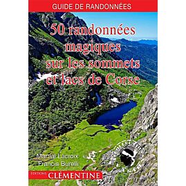 50 RANDONNEES MAGIQUES SOMMETS LACS CORSE