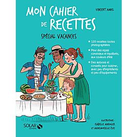 MON CAHIER DE RECETTES SPECIAL VACANCES