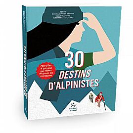 30 DESTINS D ALPINISTES