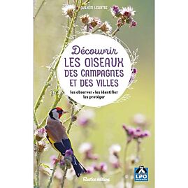 DECOUVRIR LES OISEAUX DES CAMPAGNES ET DES VILLES