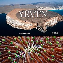 YEMEN - L'HISTOIRE VRAIE D'UNE AVENTURE ECOLOGIQUE