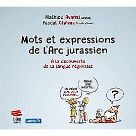 MOTS ET EXPRESSIONS DE L'ARC JURASSIEN