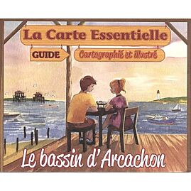 LA CARTE ESSENTIELLE DU BASSIN D ARCACHON