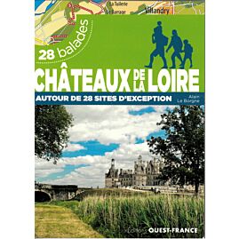 CHATEAUX DE LA LOIRE 28 BALADES